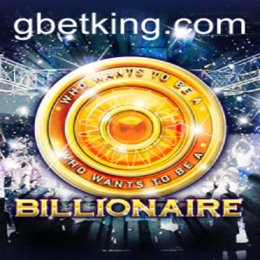 Billionaire: The Thrilling World of GBet's Latest Game