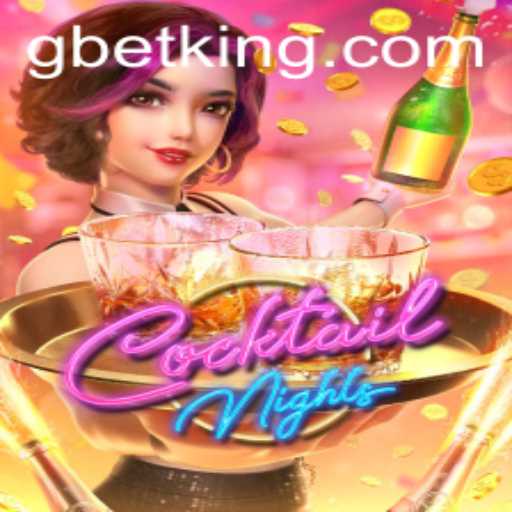 Exploring the Excitement of CocktailNights: A Comprehensive Guide to This Thrilling Game