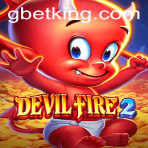 Experience the Thrills of DevilFire2 with GBet: Gameplay, Rules, and More