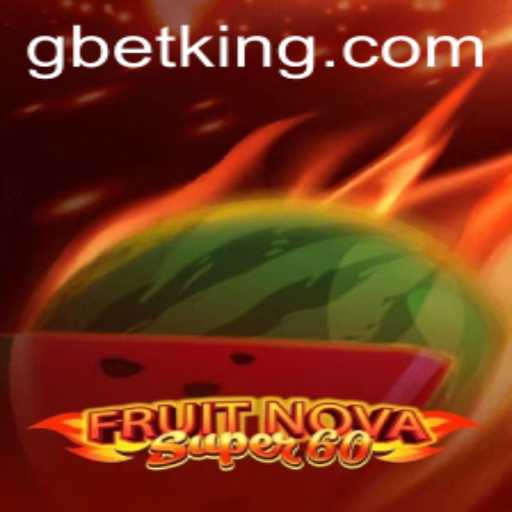 Exploring the Exciting World of FruitNovaSuper60: A GBet Gaming Adventure