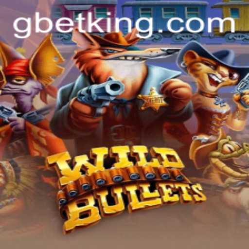 Discover the Thrills of WildBullets with GBet